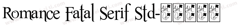 Romance Fatal Serif Std字体转换